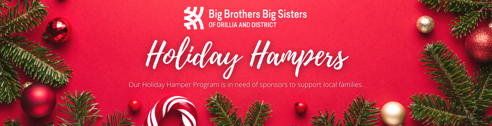 BBBSOD - Holiday Hampers - Our Holiday Hamper Program is in need of sponsors to support local families.